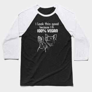 I look this good because I am 100% vegan Baseball T-Shirt